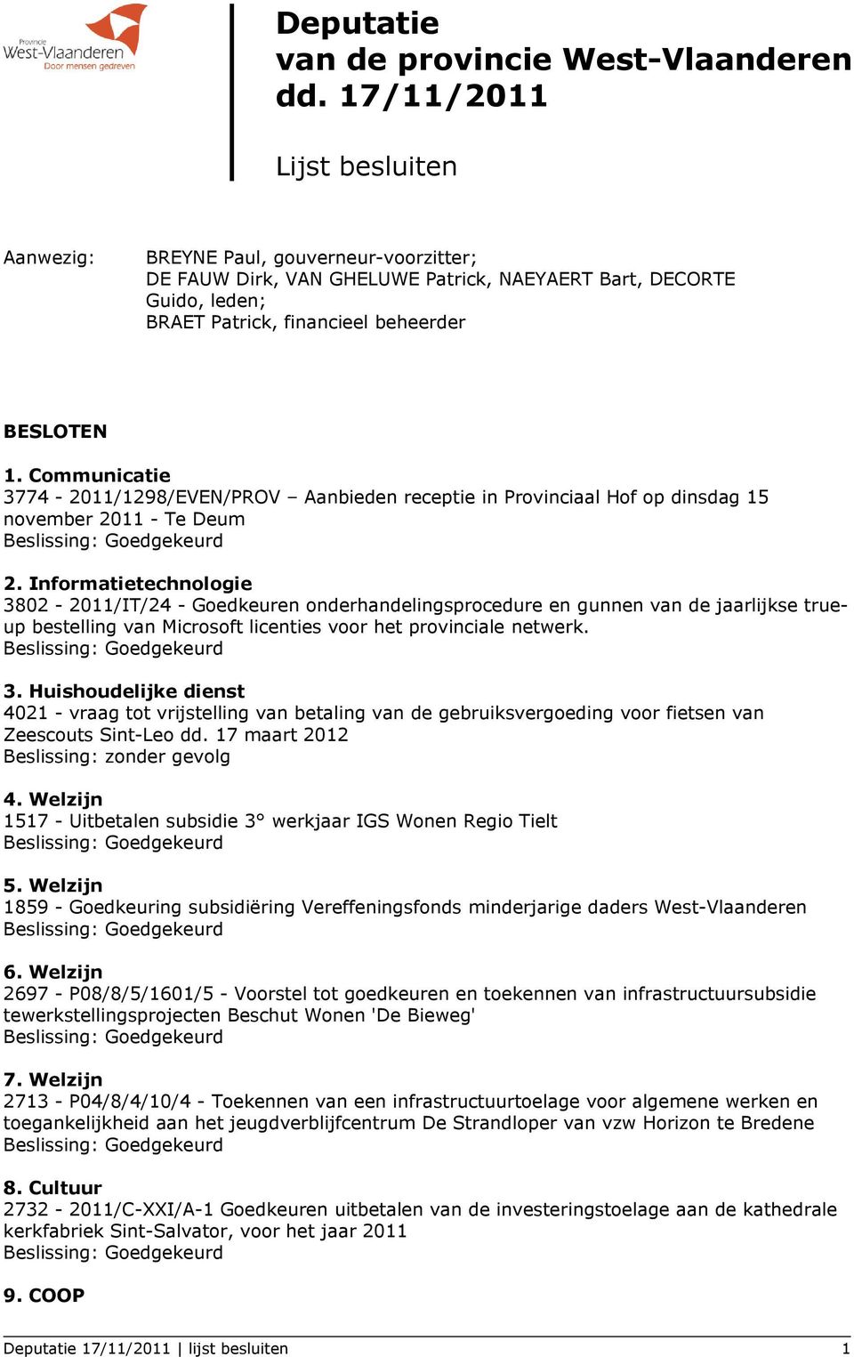 Communicatie 3774-2011/1298/EVEN/PROV Aanbieden receptie in Provinciaal Hof op dinsdag 15 november 2011 - Te Deum 2.
