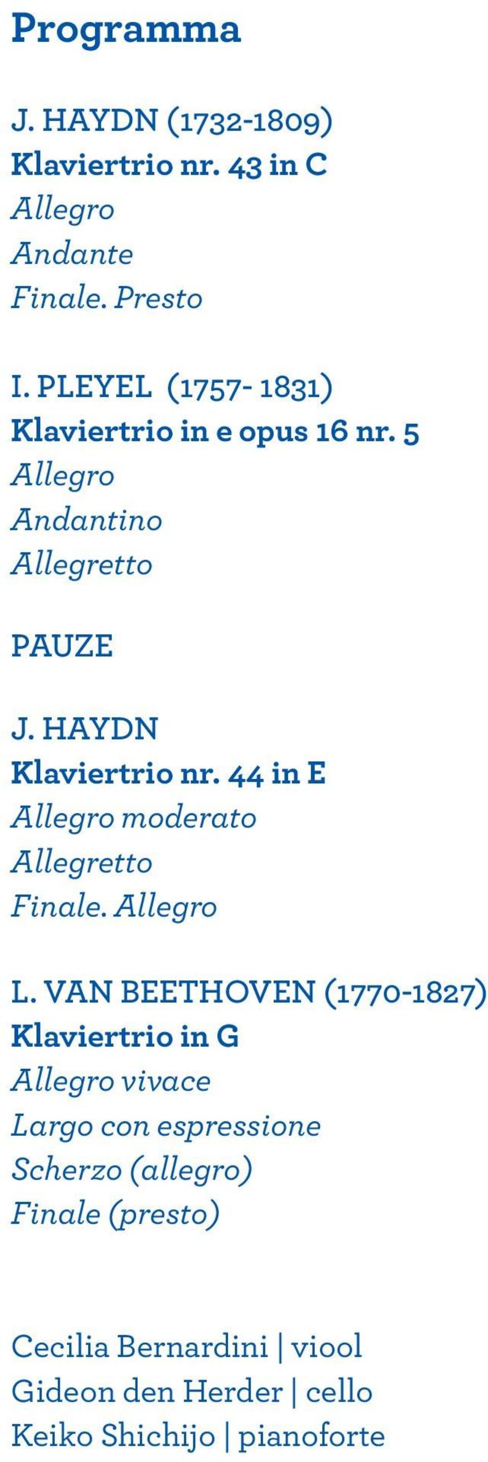 44 in E Allegro moderato Allegretto Finale. Allegro L.