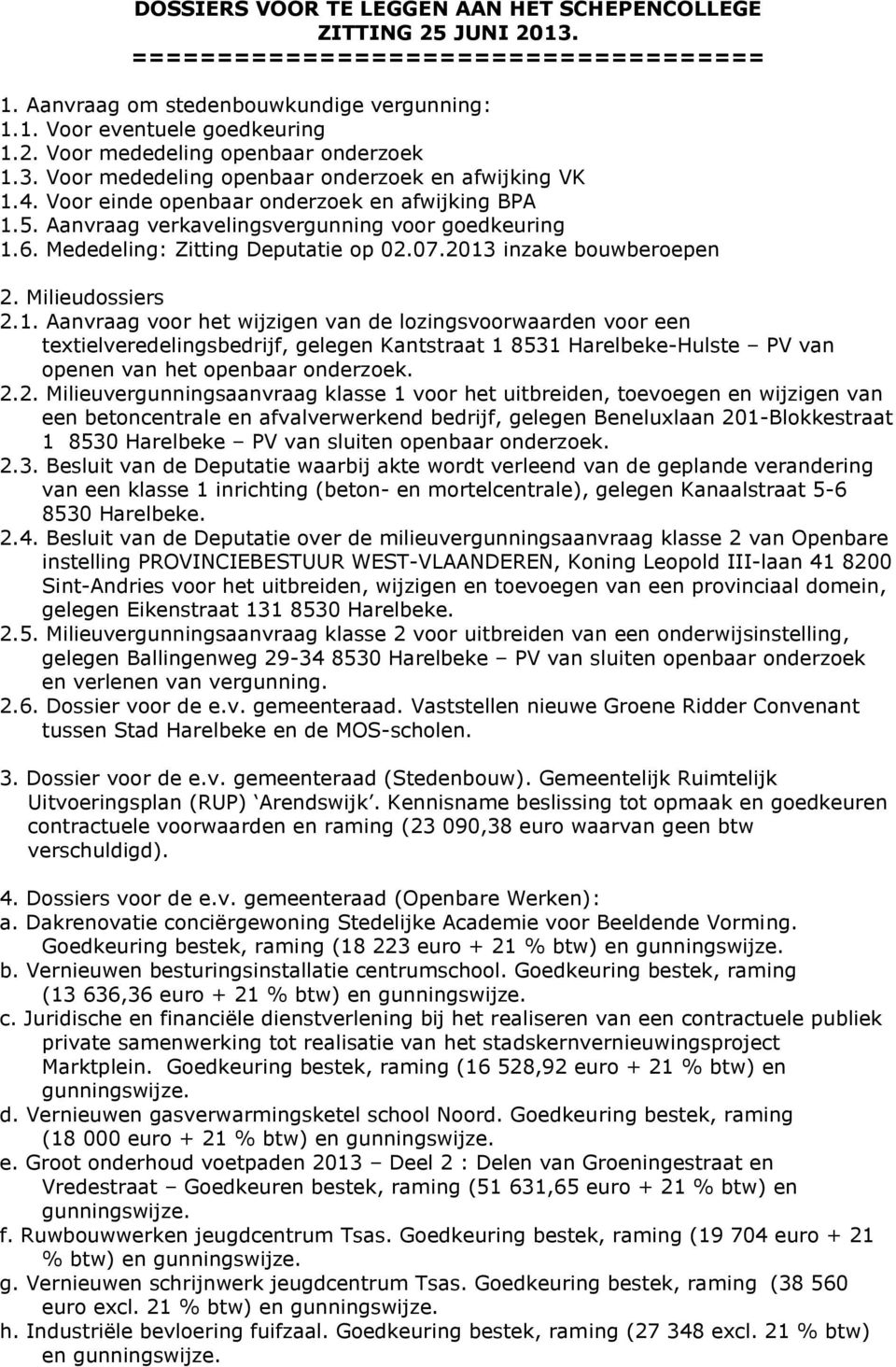 Mededeling: Zitting Deputatie op 02.07.2013