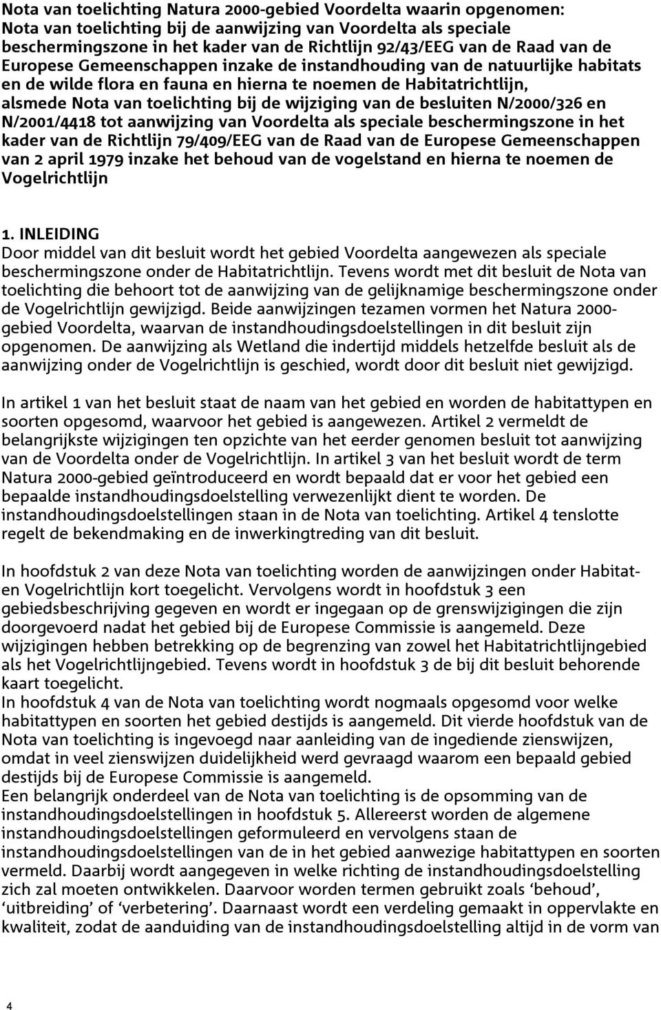 wijziging van de besluiten N/2000/326 en N/2001/4418 tot aanwijzing van Voordelta als speciale beschermingszone in het kader van de Richtlijn 79/409/EEG van de Raad van de Europese Gemeenschappen van