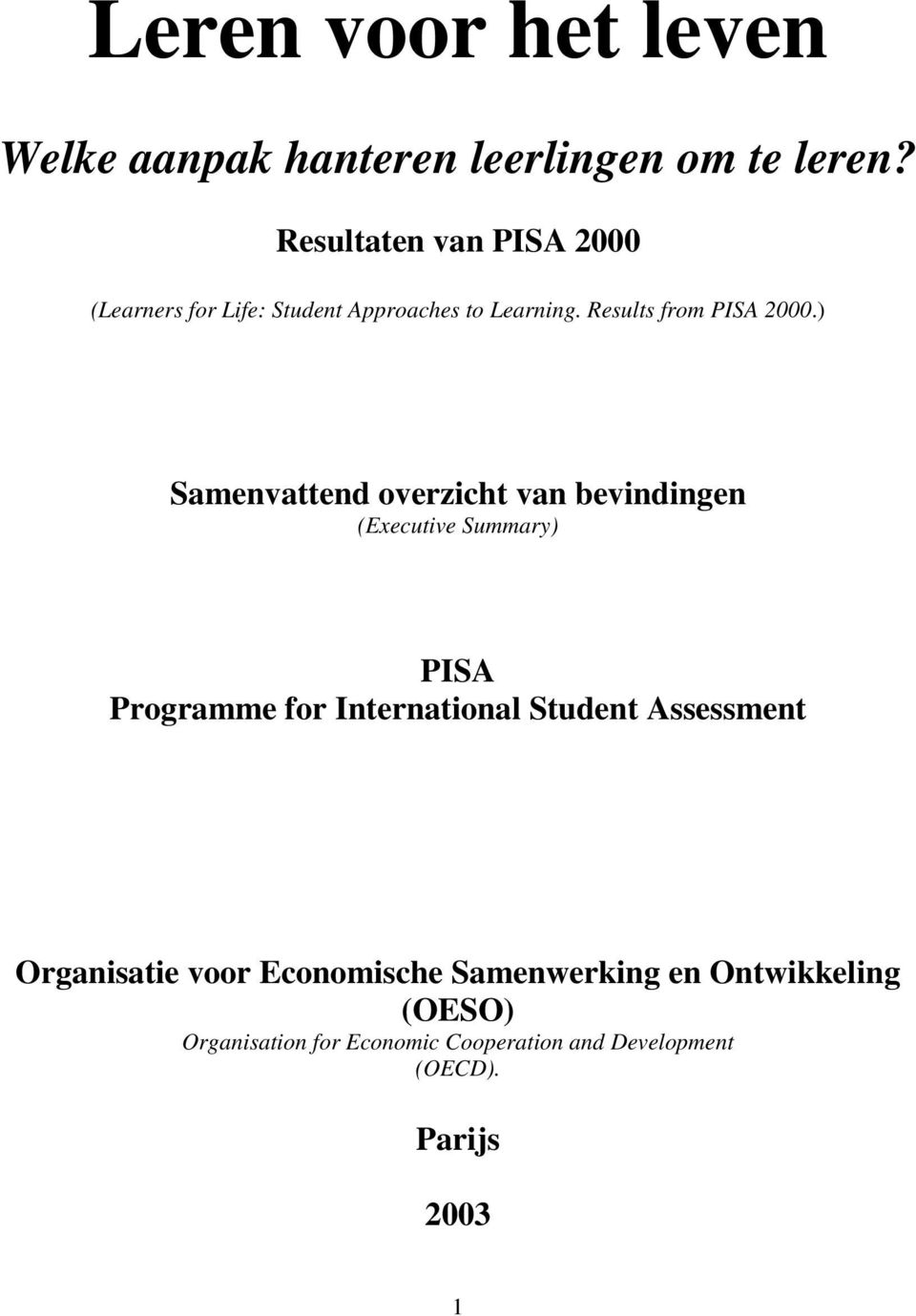 ) Samenvattend overzicht van bevindingen (Executive Summary) PISA Programme for International Student