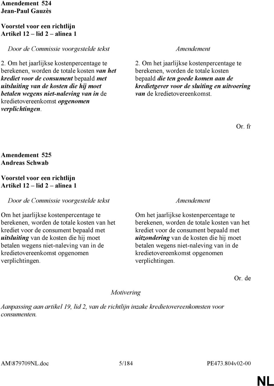 kredietovereenkomst opgenomen verplichtingen. 2.