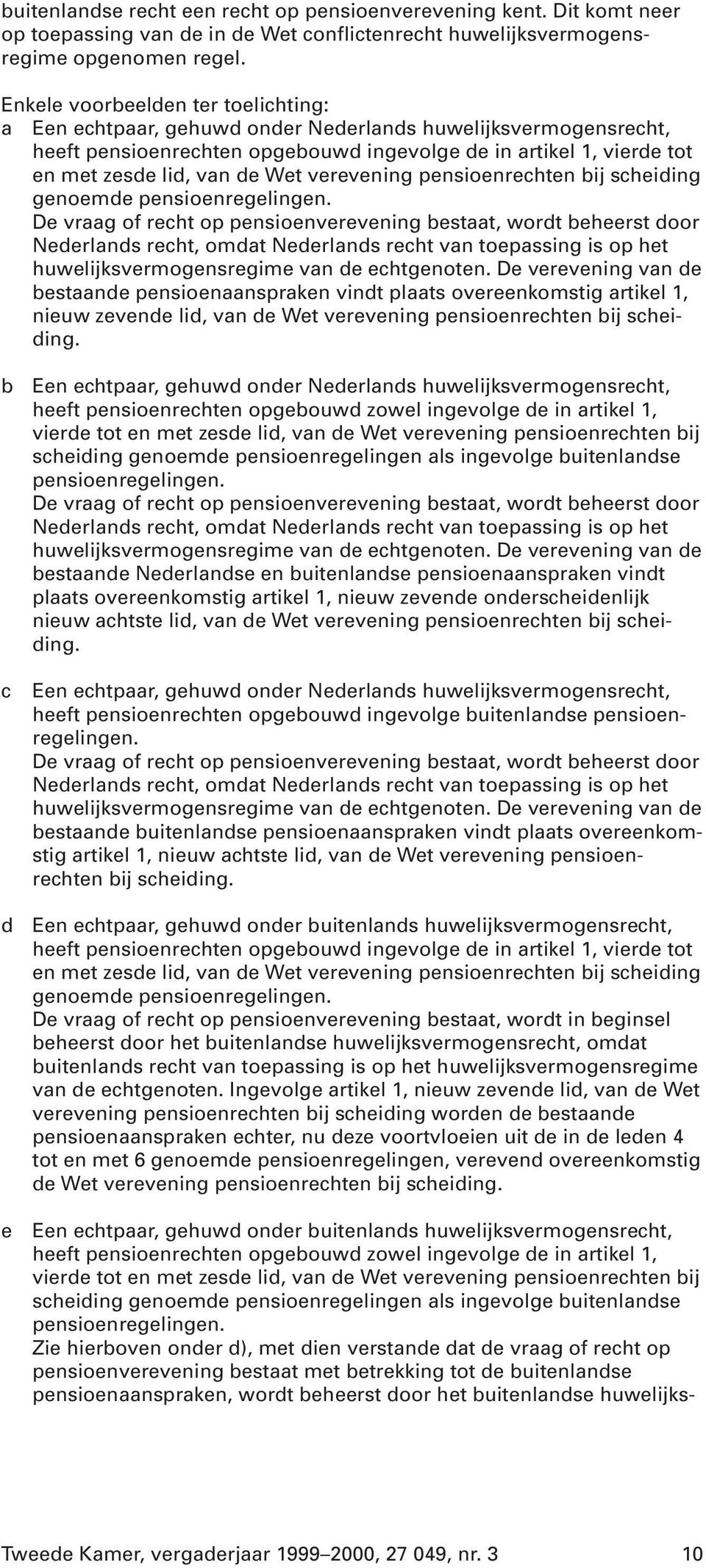 verevening pensioenrechten bij scheiding genoemde pensioenregelingen.