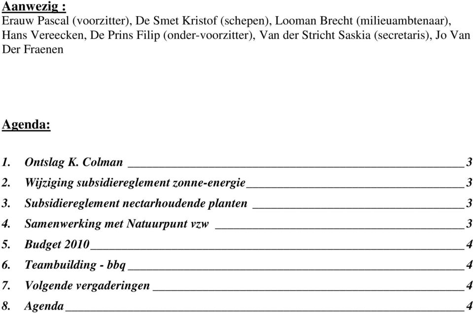 Ontslag K. Colman 3 2. Wijziging subsidiereglement zonneenergie 3 3.