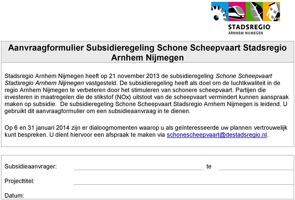 Partijen die investeren in maatregelen die de stikstof (NOx) uitstoot van de scheepvaart vermindert kunnen aanspraak maken op subsidie.