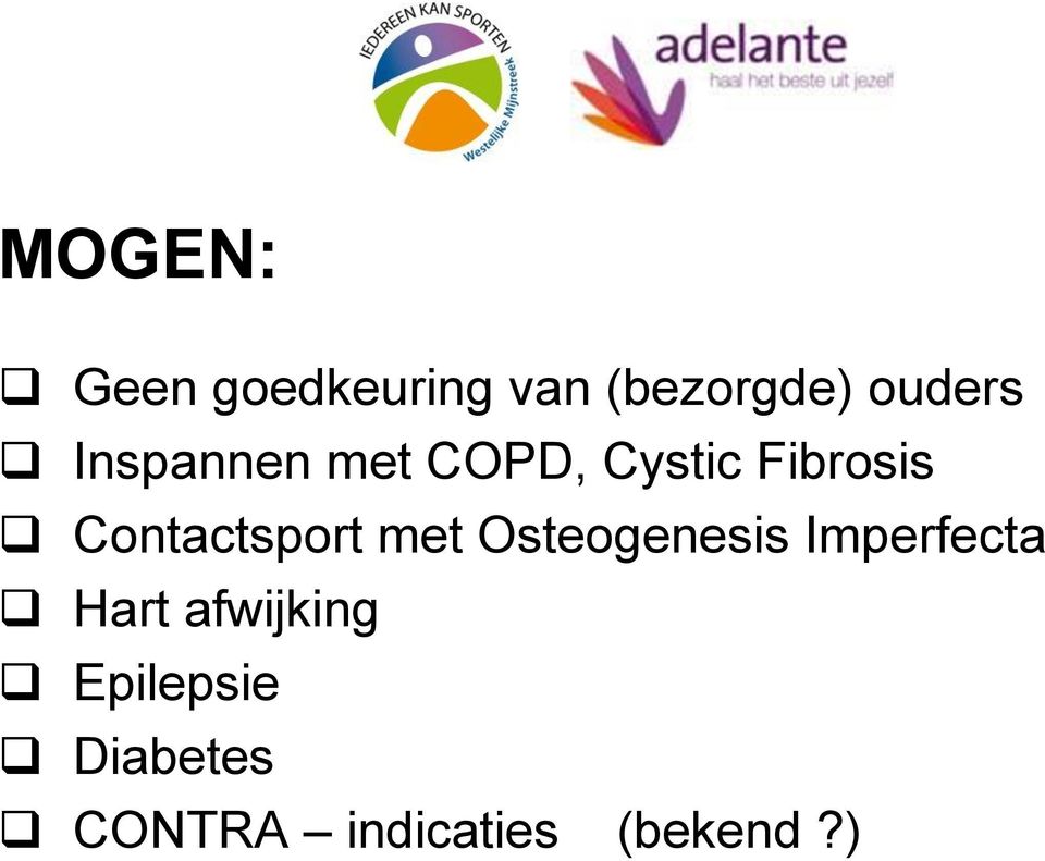 Contactsport met Osteogenesis Imperfecta Hart