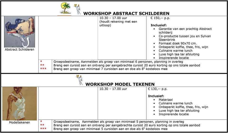 Onbeperkt koffie, thee, fris, wijn Luxe high tea ter afsluiting Groepsdeelname, Aanmelden als groep van minimaal 6 personen, planning in overleg Breng een groep van minimaal 7