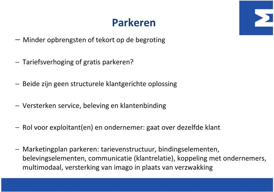 exploitant(en) en ondernemer: gaat over dezelfde klant Marketingplan parkeren: tarievenstructuur,