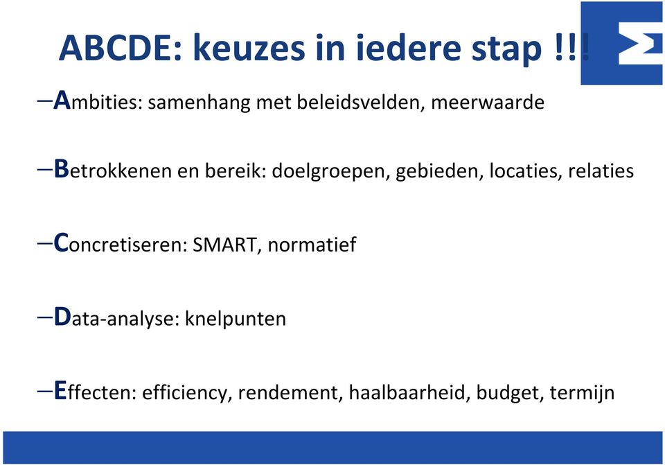 en bereik: doelgroepen, gebieden, locaties, relaties