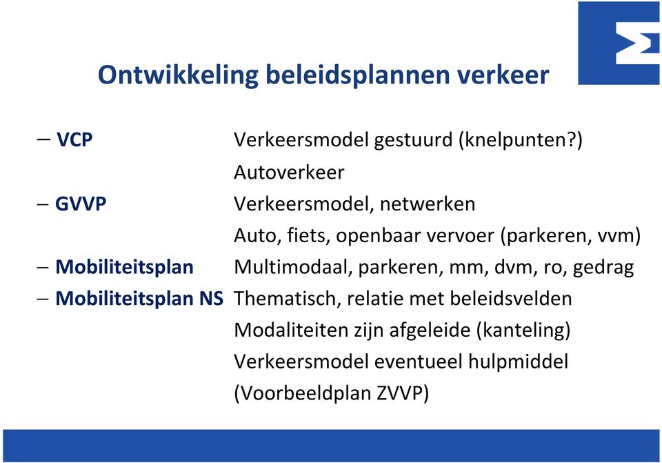 Mobiliteitsplan Multimodaal, parkeren, mm, dvm, ro, gedrag Mobiliteitsplan NS Thematisch,