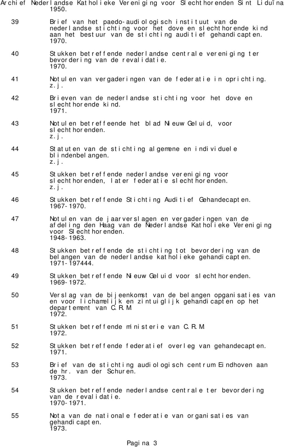 42 Brieven van de nederlandse stichting voor het dove en slechthorende kind. 1971.