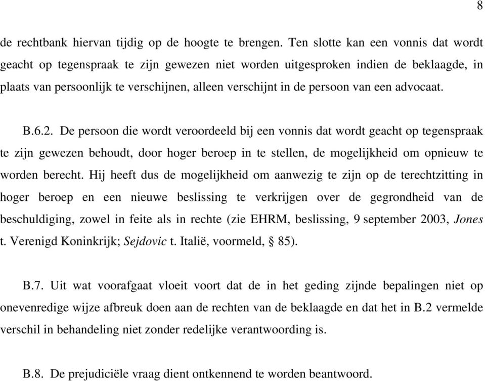 een advocaat. B.6.2.