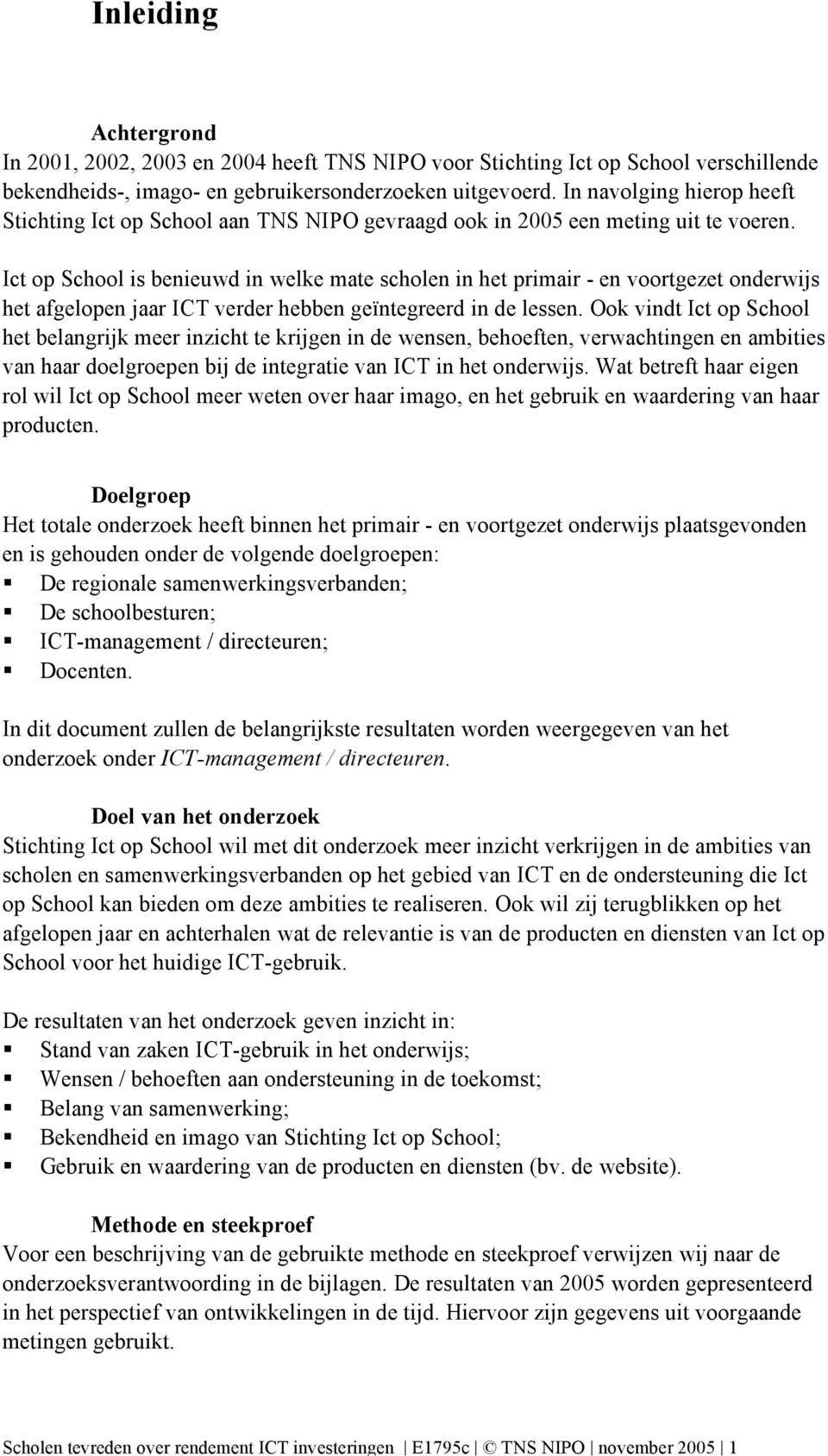 Ict op School is benieuwd in welke mate scholen in het primair - en voortgezet onderwijs het afgelopen jaar ICT verder hebben geïntegreerd in de lessen.