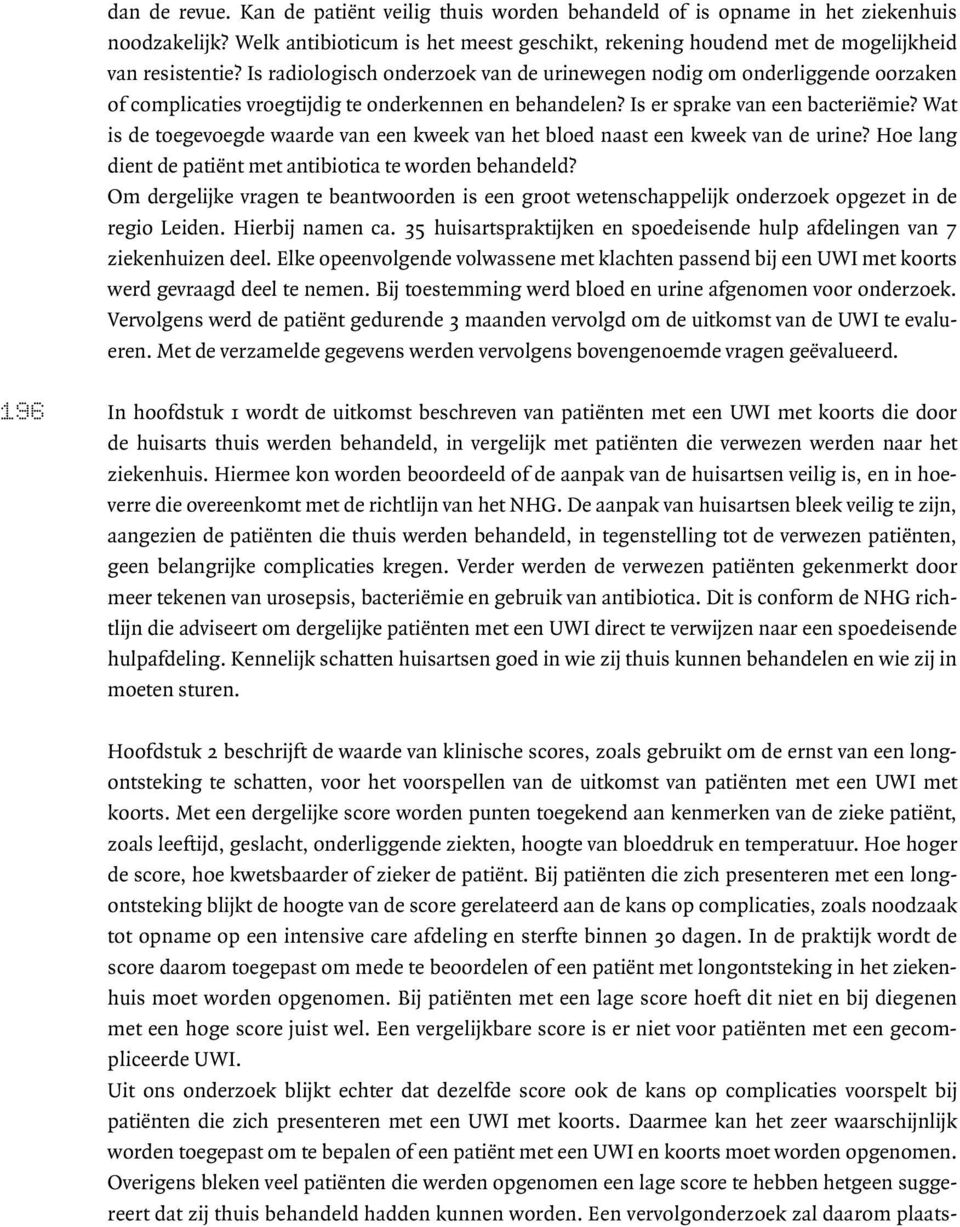 Wat is de toegevoegde waarde van een kweek van het bloed naast een kweek van de urine? Hoe lang dient de patiënt met antibiotica te worden behandeld?