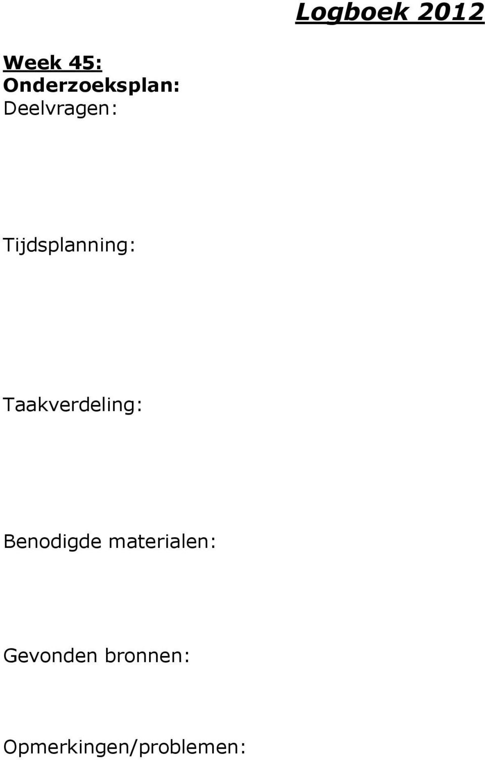 Tijdsplanning: Taakverdeling: