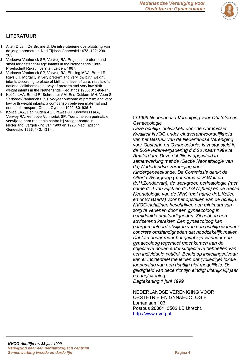 Mortality in very preterm and very low birth weight infants according to place of birth and level of care: results of a national collaborative survey of preterm and very low birth weight infants in