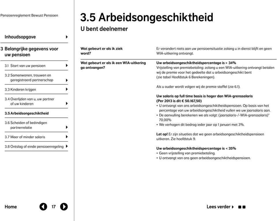 8 Ontslag of einde pensioenregeling Wat gebeurt er als ik ziek word? Wat gebeurt er als ik een WIA-uitkering ga ontvangen?