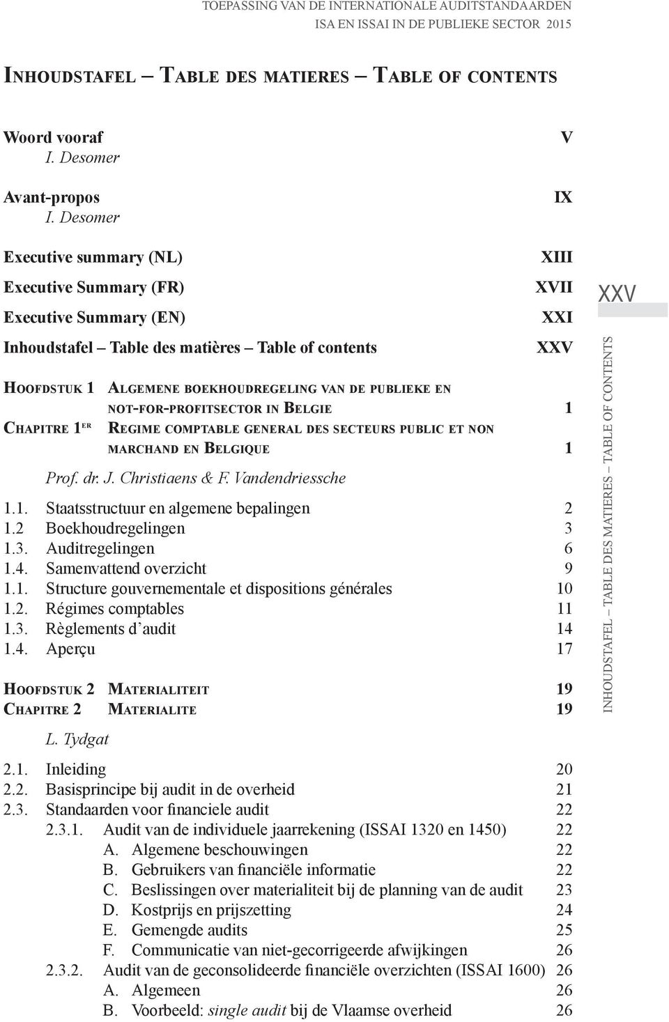 publieke en not-for-profitsector in Belgie 1 Chapitre 1 er Regime comptable general des secteurs public et non marchand en Belgique 1 Prof. dr. J. Christiaens & F. Vandendriessche 1.1. Staatsstructuur en algemene bepalingen 2 1.