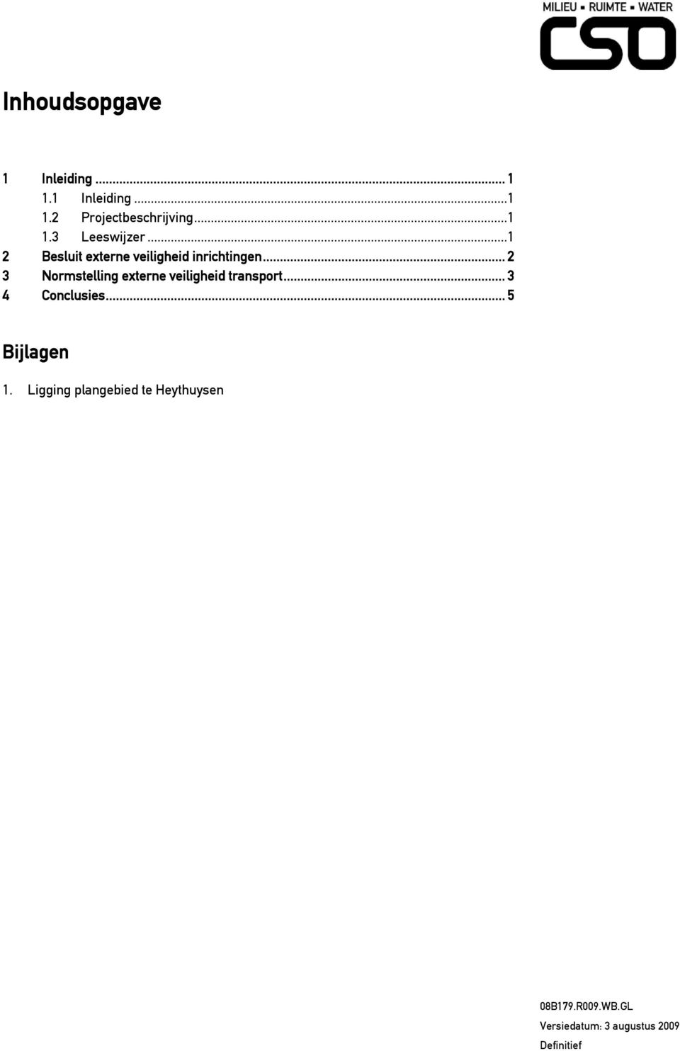 .. 2 3 Normstelling externe veiligheid transport... 3 4 Conclusies.