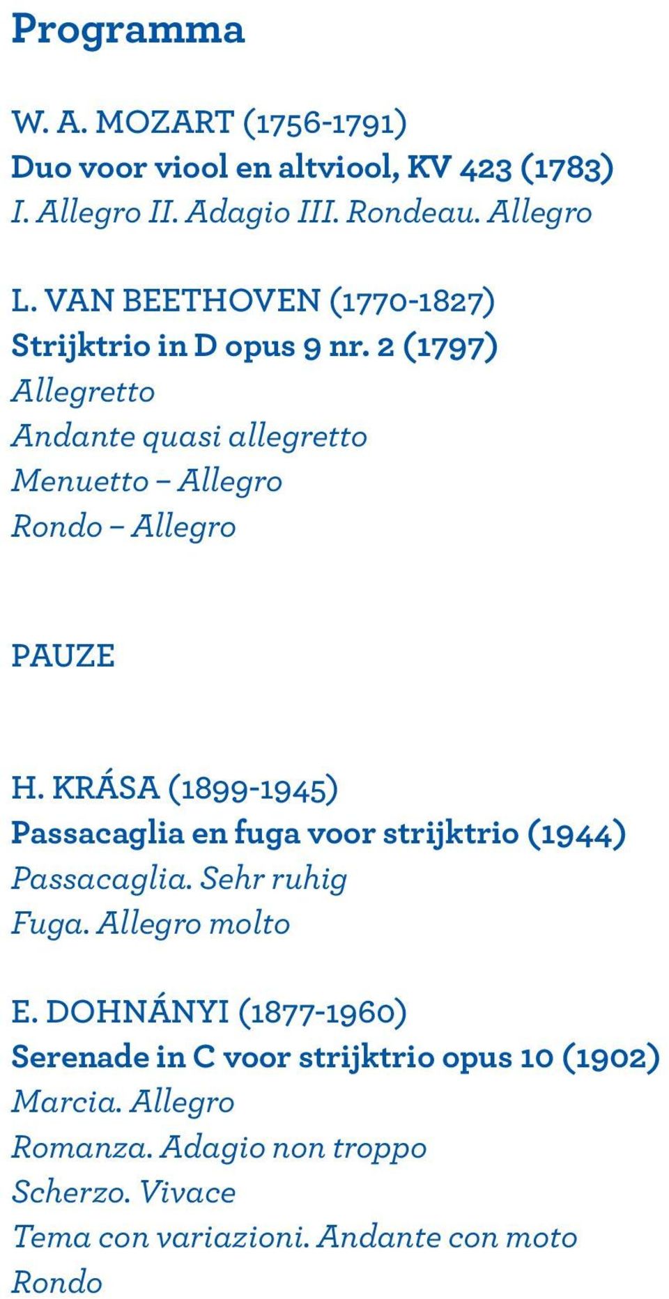 2 (1797) Allegretto Andante quasi allegretto Menuetto Allegro Rondo Allegro PAUZE H.