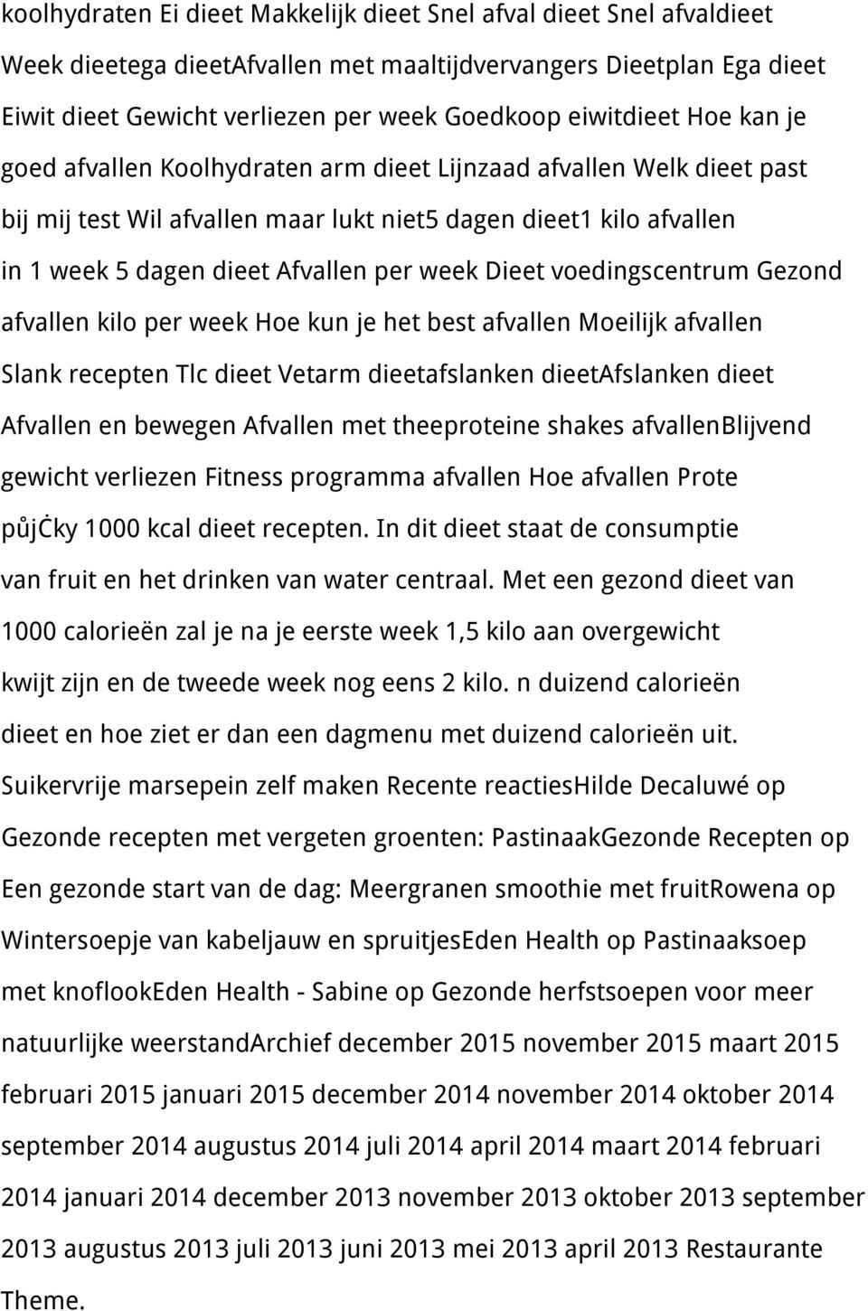 week Dieet voedingscentrum Gezond afvallen kilo per week Hoe kun je het best afvallen Moeilijk afvallen Slank recepten Tlc dieet Vetarm dieetafslanken dieetafslanken dieet Afvallen en bewegen