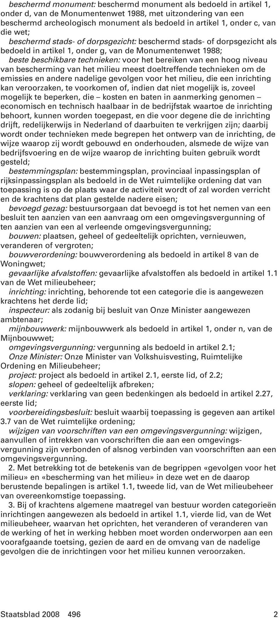 niveau van bescherming van het milieu meest doeltreffende technieken om de emissies en andere nadelige gevolgen voor het milieu, die een inrichting kan veroorzaken, te voorkomen of, indien dat niet