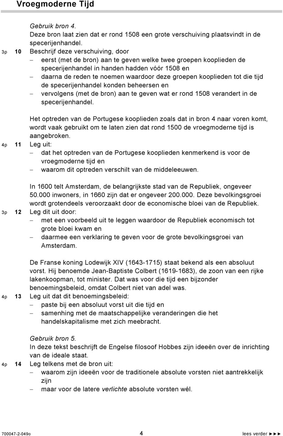 groepen kooplieden tot die tijd de specerijenhandel konden beheersen en vervolgens (met de bron) aan te geven wat er rond 1508 verandert in de specerijenhandel.