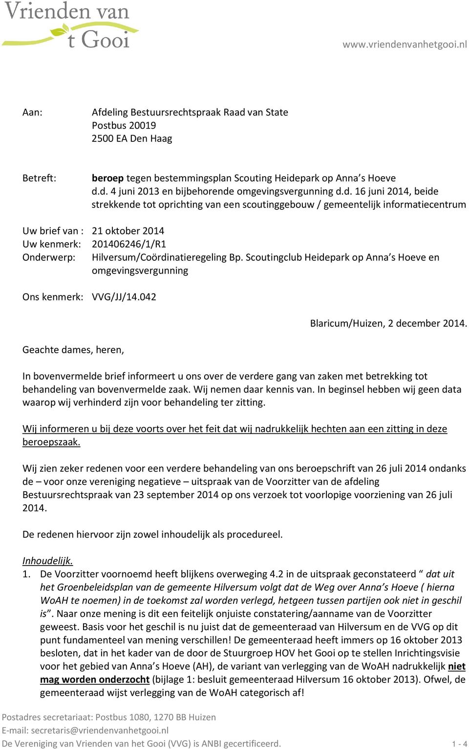 Hilversum/Coördinatieregeling Bp. Scoutingclub Heidepark op Anna s Hoeve en omgevingsvergunning Ons kenmerk: VVG/JJ/14.042 Geachte dames, heren, Blaricum/Huizen, 2 december 2014.