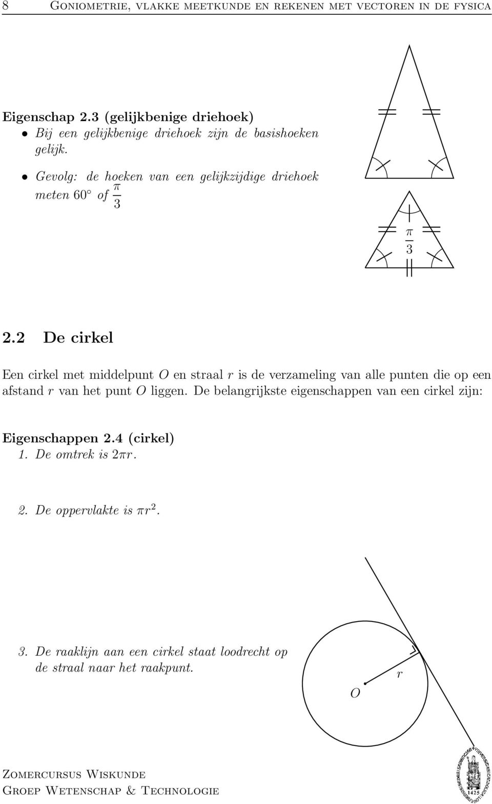 Gevolg: de hoeken van een gelijkzijdige driehoek meten 60 of π π.