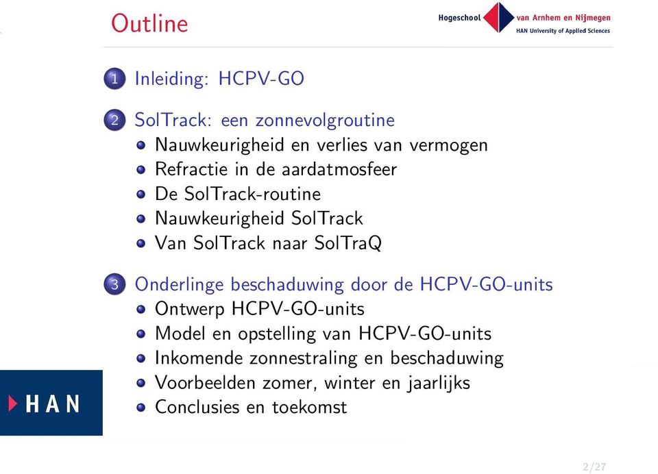 Onderlinge beschaduwing door de HCPV-GO-units Ontwerp HCPV-GO-units Model en opstelling van