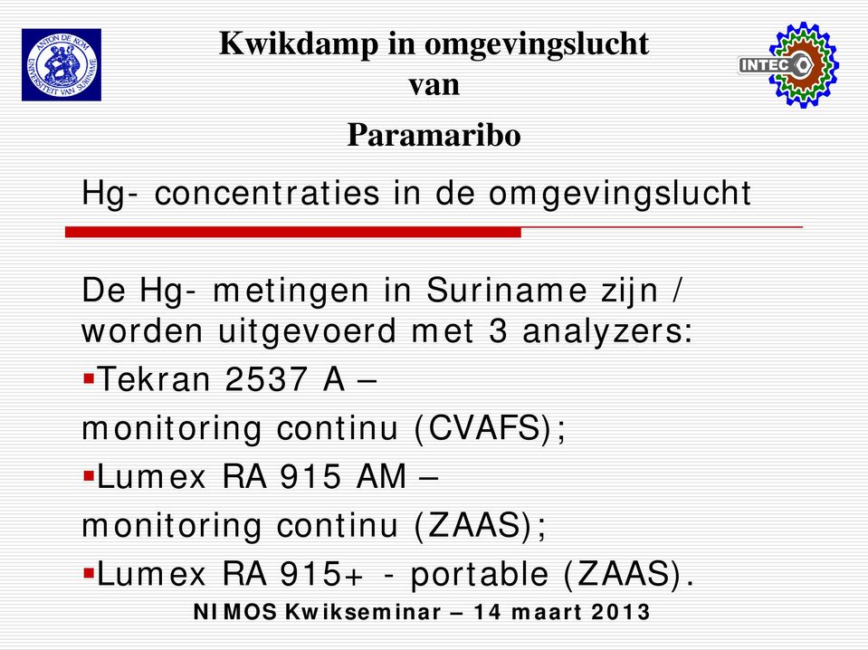 Tekran 2537 A monitoring continu (CVAFS); Lumex RA 915
