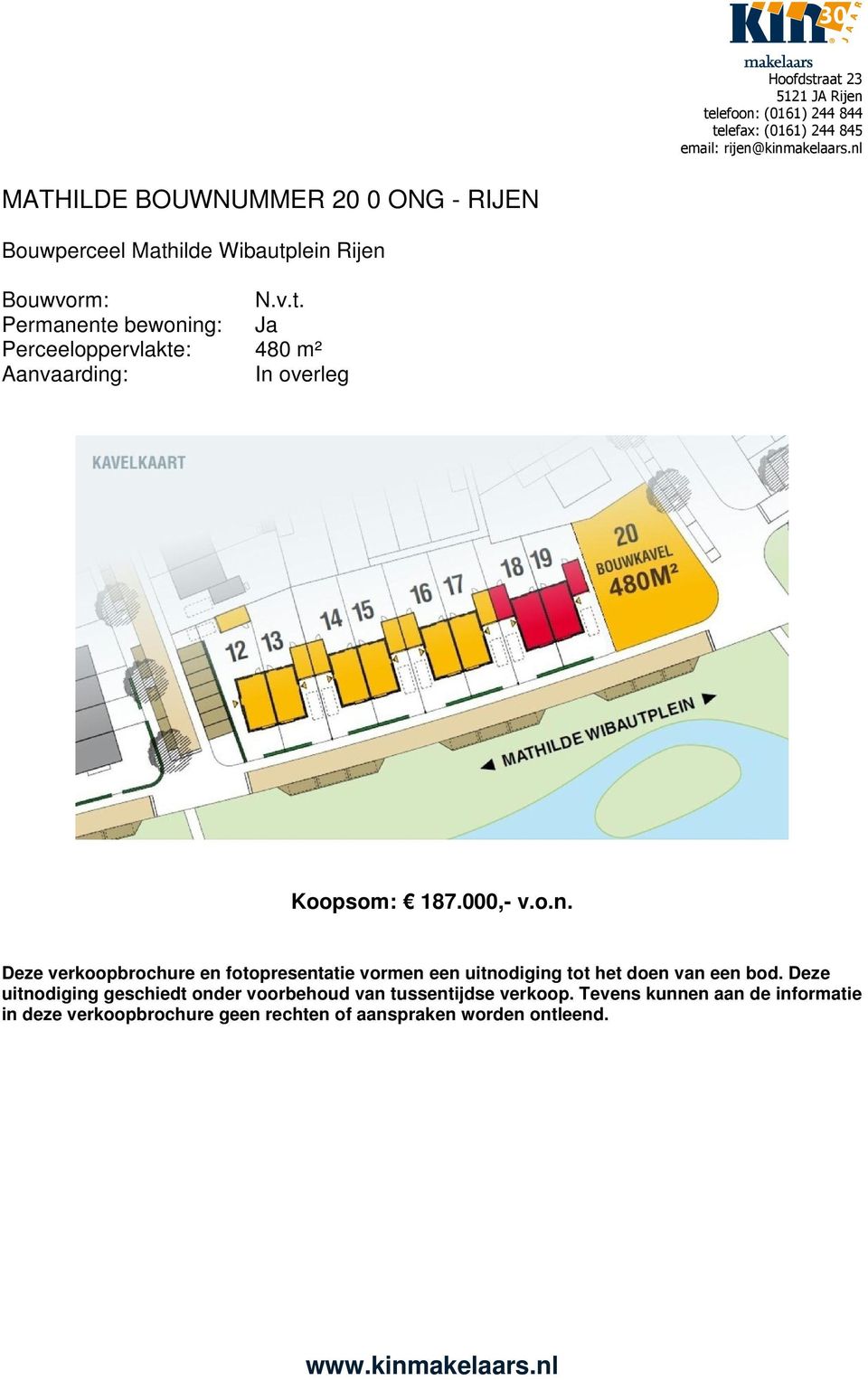 ilde Wibautplein Rijen Bouwvorm: N.v.t. Permanente bewoning: Ja Perceeloppervlakte: 480 m² Aanvaarding: In overleg Koopsom: 187.000,- v.o.n. Deze verkoopbrochure en fotopresentatie vormen een uitnodiging tot het doen van een bod.
