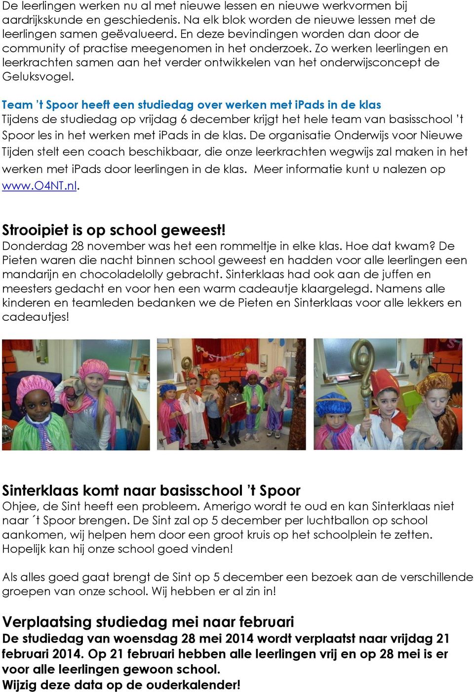 Team t Spoor heeft een studiedag over werken met ipads in de klas Tijdens de studiedag op vrijdag 6 december krijgt het hele team van basisschool t Spoor les in het werken met ipads in de klas.