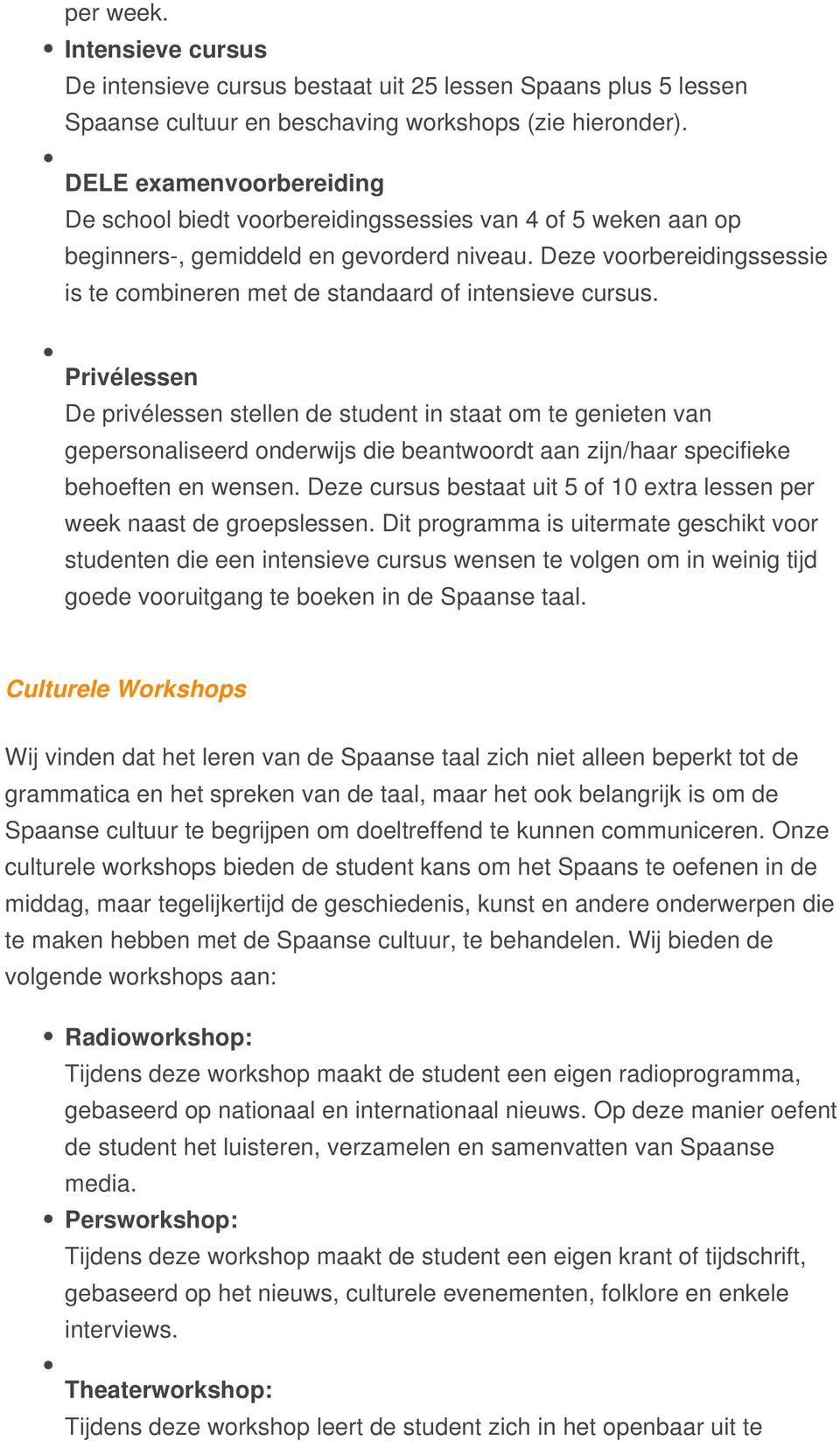 Deze voorbereidingssessie is te combineren met de standaard of intensieve cursus.