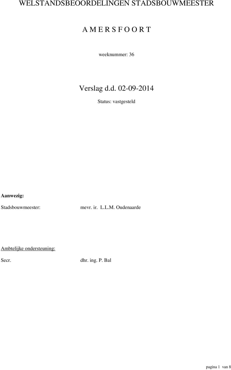 d. 02-09-2014 Status: vastgesteld Aanwezig: