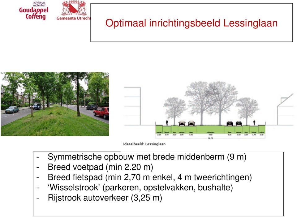 20 m) - Breed fietspad (min 2,70 m enkel, 4 m tweerichtingen) -