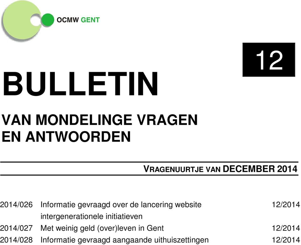 12/2014 intergenerationele initiatieven 2014/027 Met weinig geld