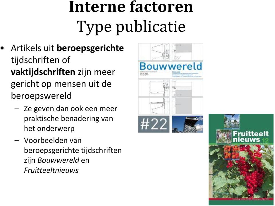 praktische benadering van het onderwerp Interne factoren Voorbeelden van