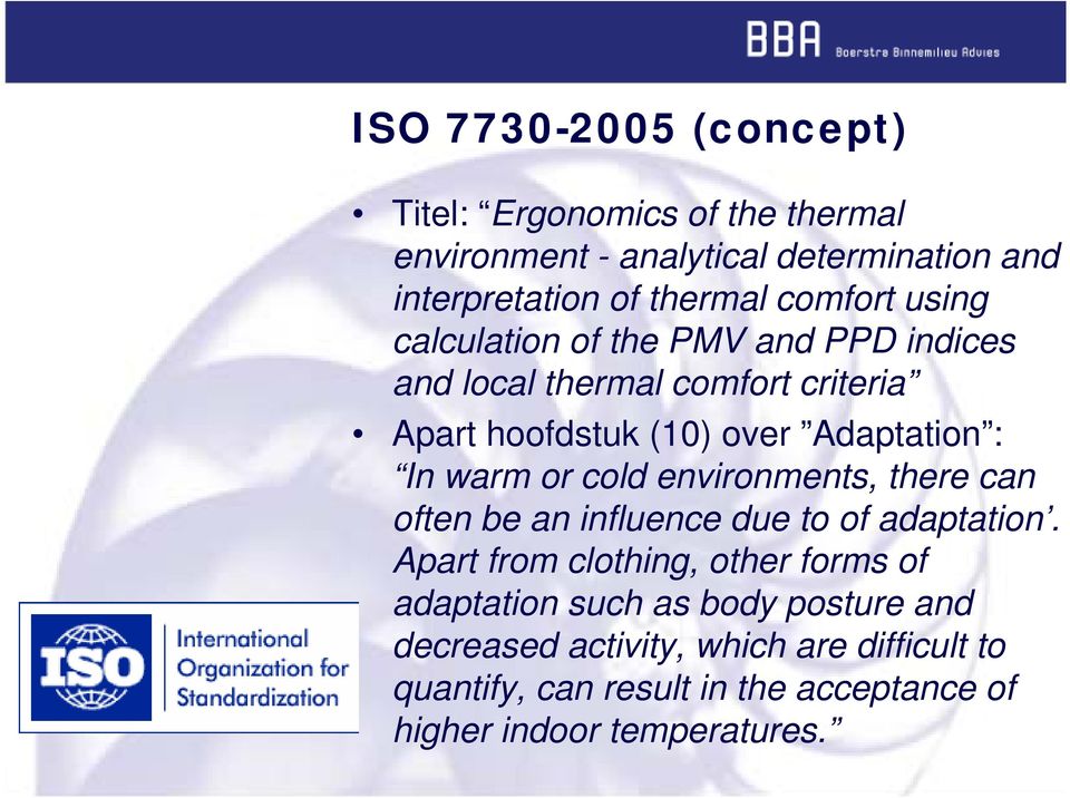 warm or cold environments, there can often be an influence due to of adaptation.