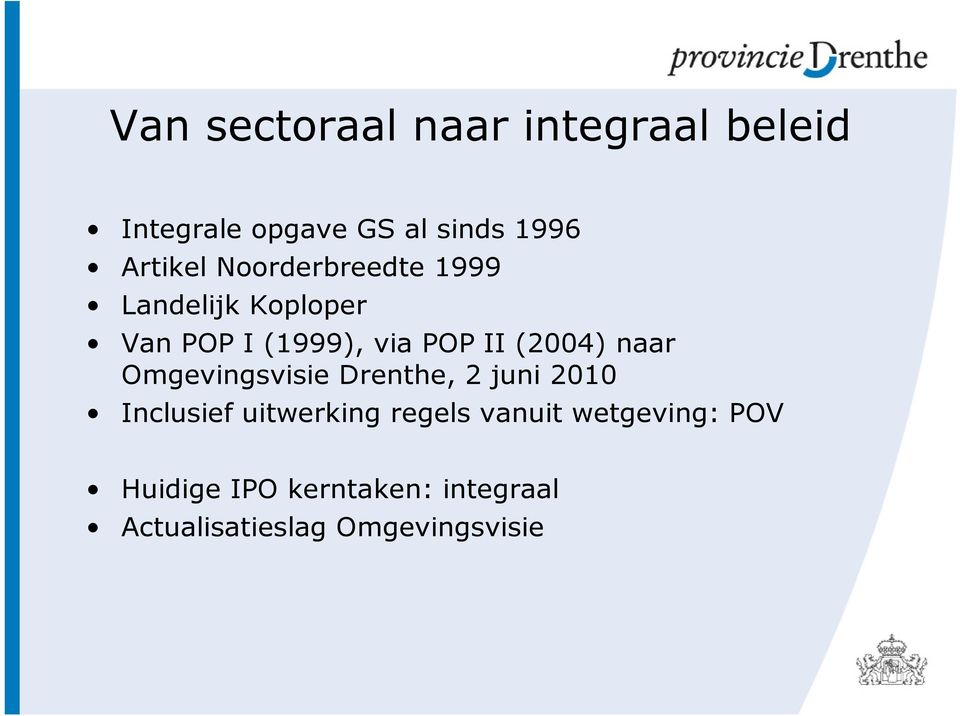 (2004) naar Omgevingsvisie Drenthe, 2 juni 2010 Inclusief uitwerking regels