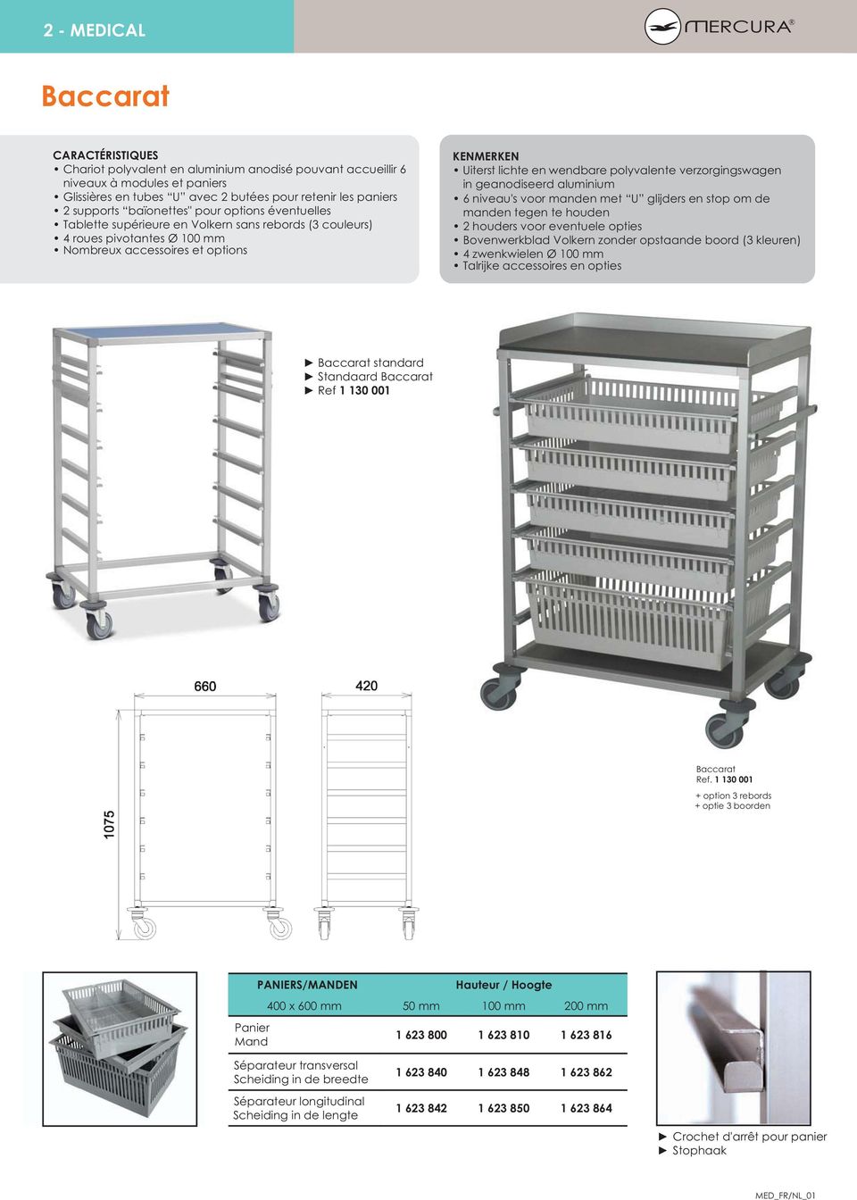 polyvalente verzorgingswagen in geanodiseerd aluminium 6 niveau's voor manden met U glijders en stop om de manden tegen te houden 2 houders voor eventuele opties Bovenwerkblad Volkern zonder