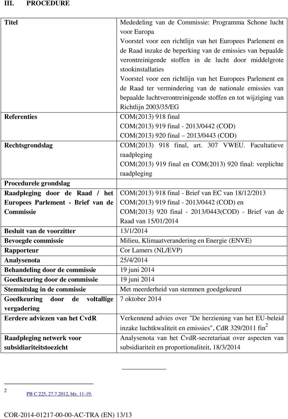 Voorstel voor een richtlijn van het Europees Parlement en de Raad ter vermindering van de nationale emissies van bepaalde luchtverontreinigende stoffen en tot wijziging van Richtlijn 2003/35/EG