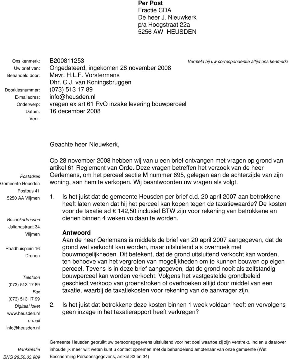 nl Onderwerp: vragen ex art 61 RvO inzake levering bouwperceel Datum: 16 december 2008 Verz.