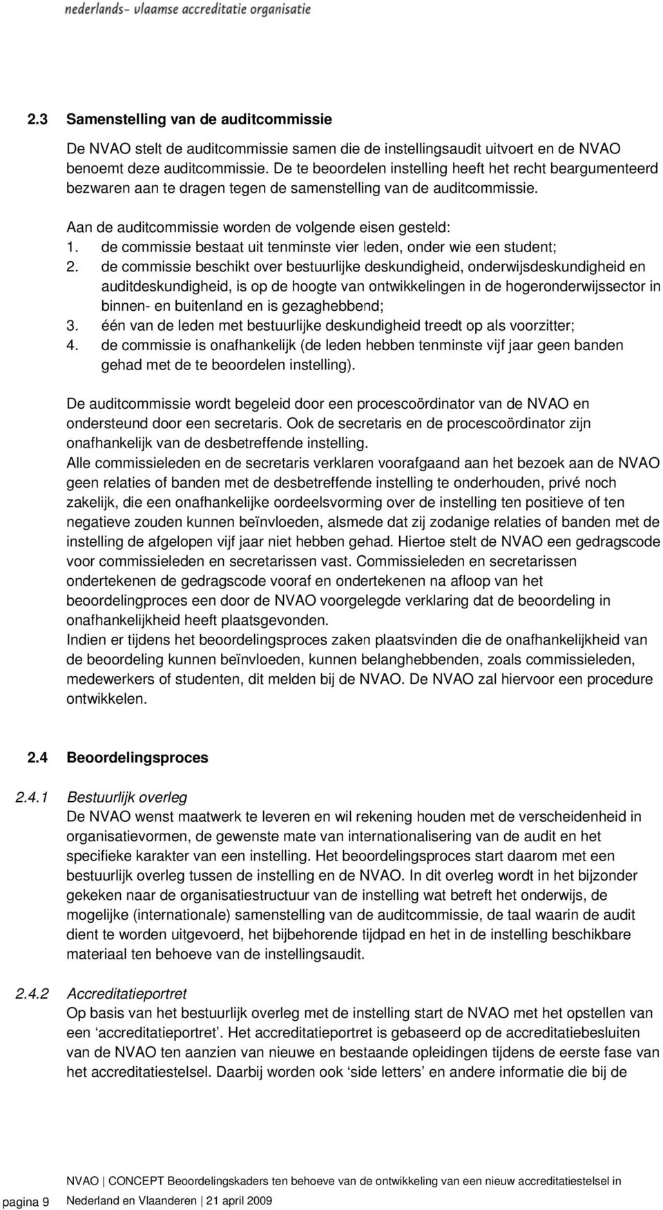 de commissie bestaat uit enminste vier leden, onder wie een student; 2.