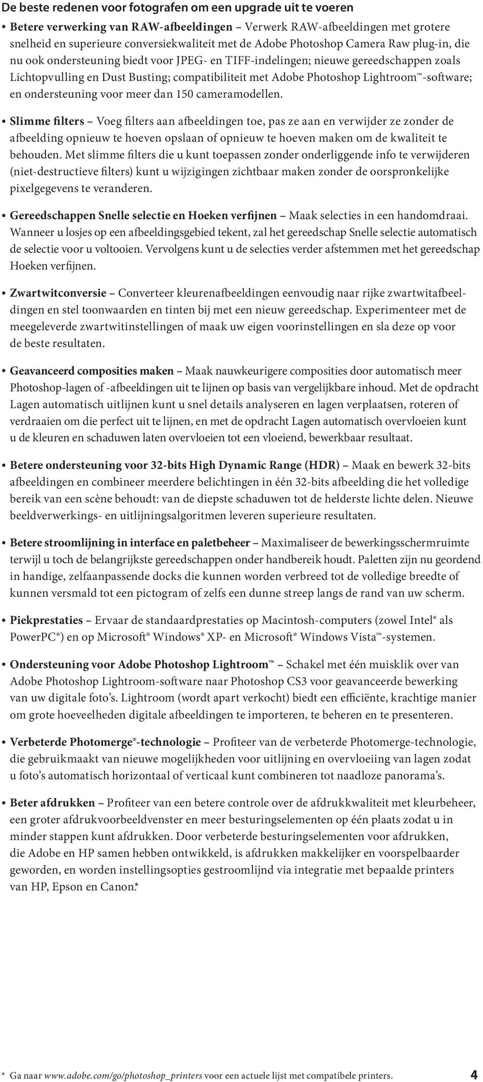 -software; en ondersteuning voor meer dan 150 cameramodellen.