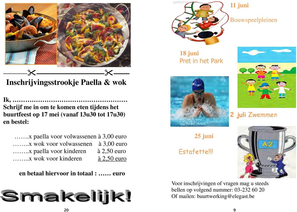 .x wok voor volwassenen à 3,00 euro..x paella voor kinderen à 2,50 euro.