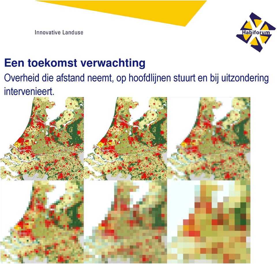 op hoofdlijnen stuurt en