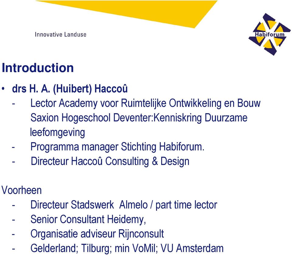 Deventer:Kenniskring Duurzame leefomgeving - Programma manager Stichting Habiforum.