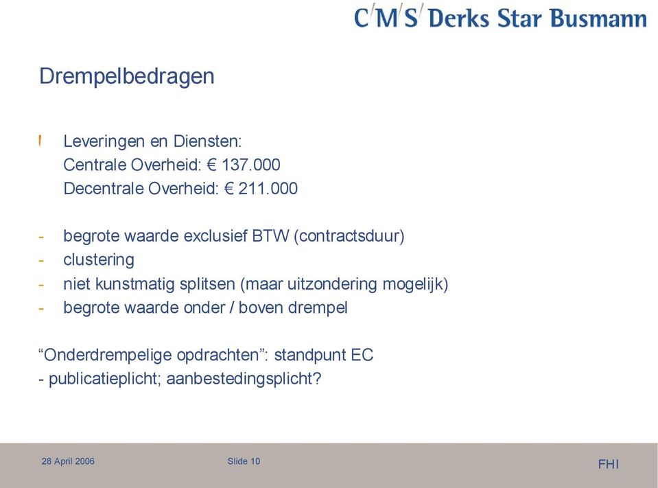 000 - begrote waarde exclusief BTW (contractsduur) - clustering - niet kunstmatig