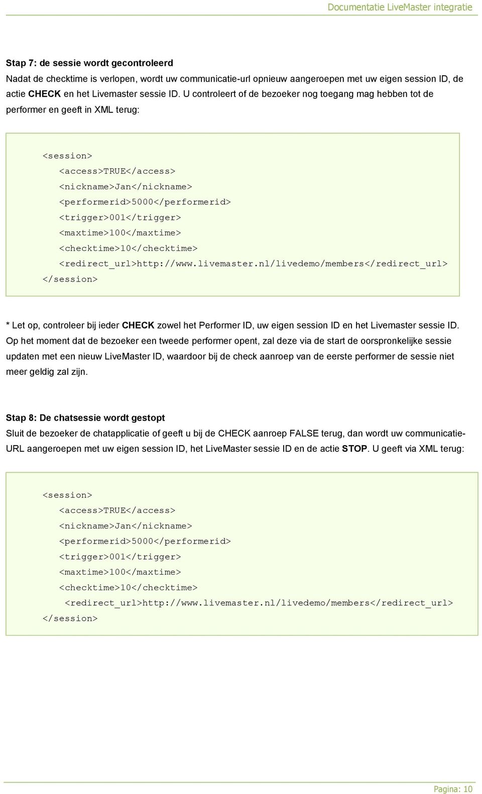 <trigger>001</trigger> <maxtime>100</maxtime> <checktime>10</checktime> <redirect_url>http://www.livemaster.